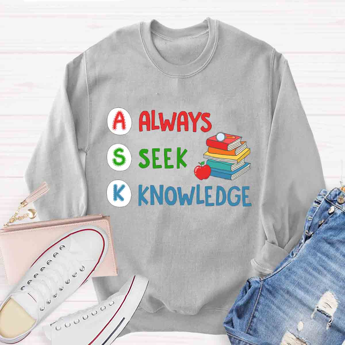 Always Seek Knowleage Sweatshirt