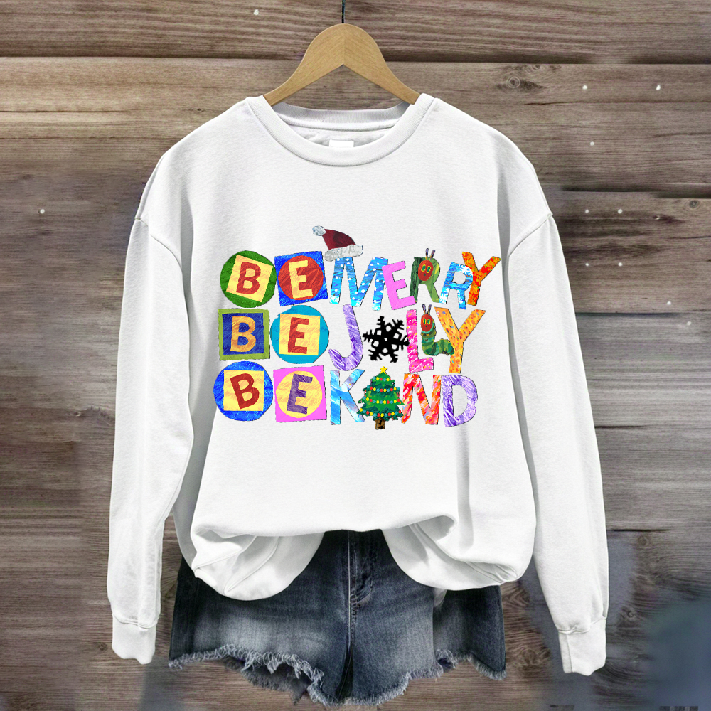 Be Merry Be Jolly Be Kind Christmas Caterpillar Sweatshirt