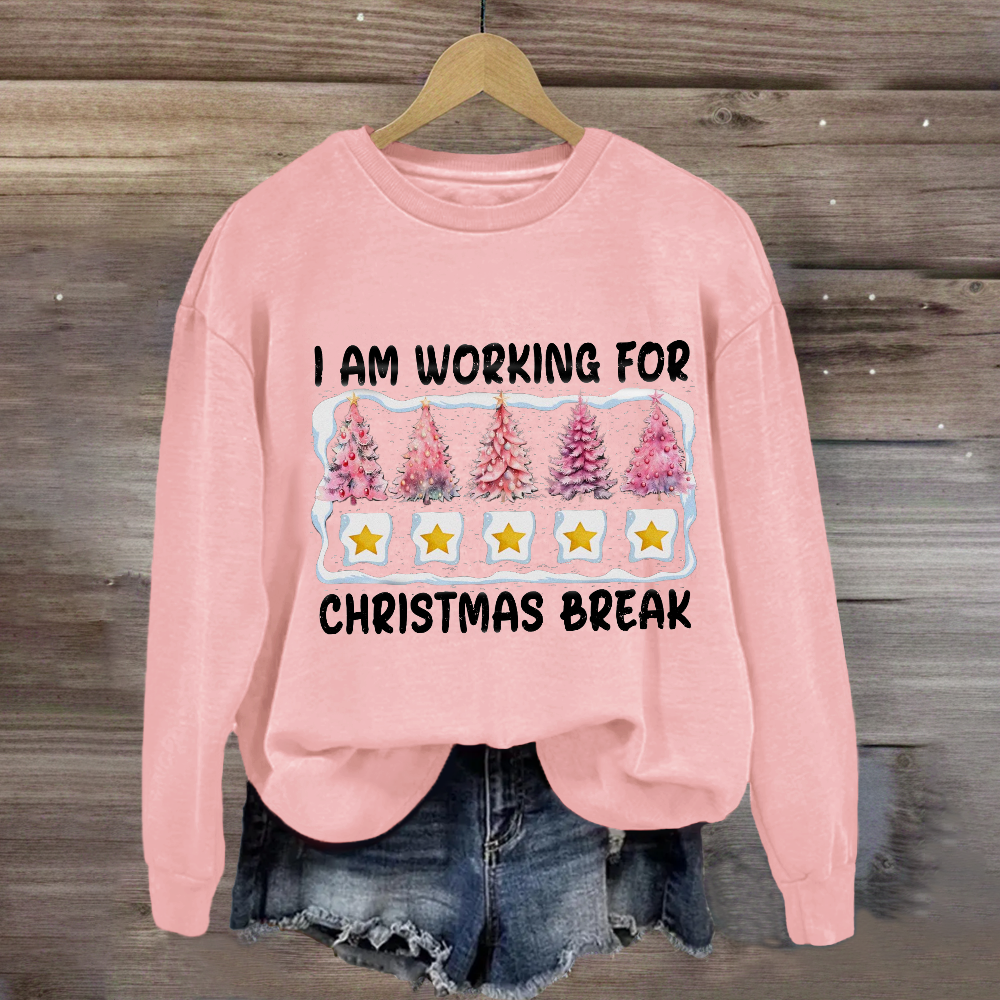 I'm Working For Christmas Break Pink Tree Sweatshirt