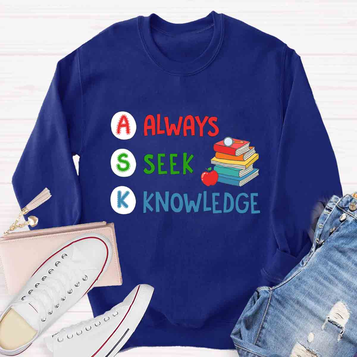 Always Seek Knowleage Sweatshirt