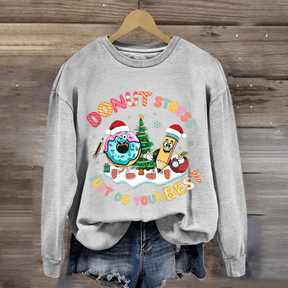 Christmas Donut Stress Just Do Your Best Sweatshirt