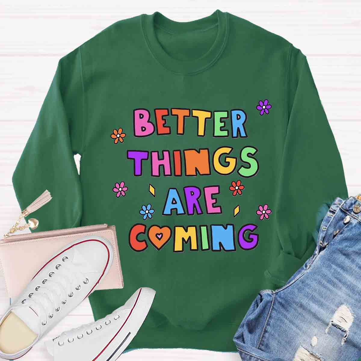 Best Things Are Coming Sweatshirt