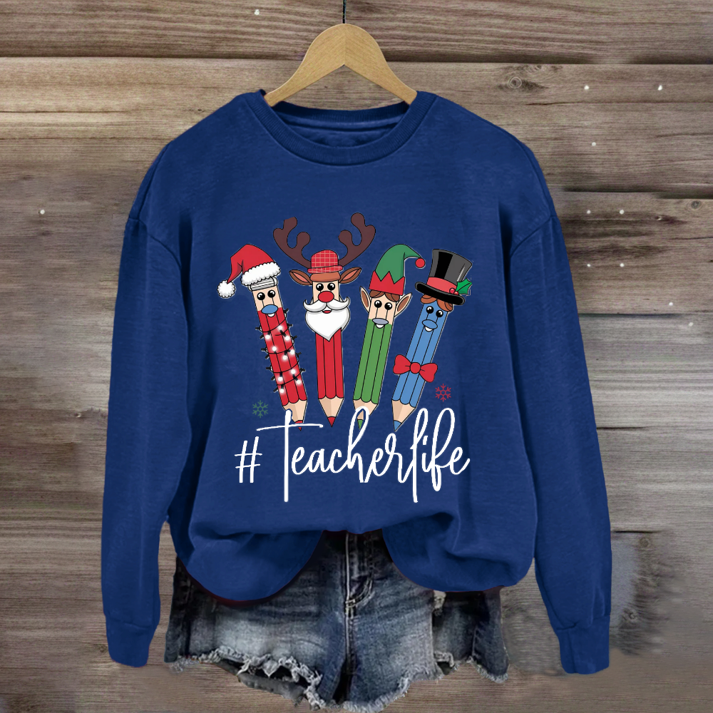 Teacher Life Christmas Quartette Pencil Print Sweatshirt