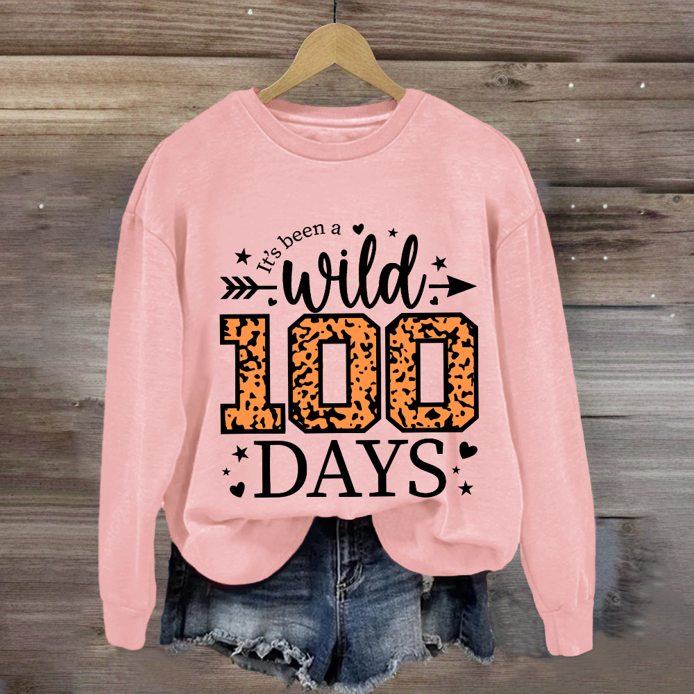 It's Been A Wild 100 Days Sweatshirt