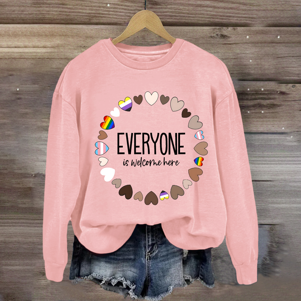 Everyone Is Welcome Here Sweatshirt