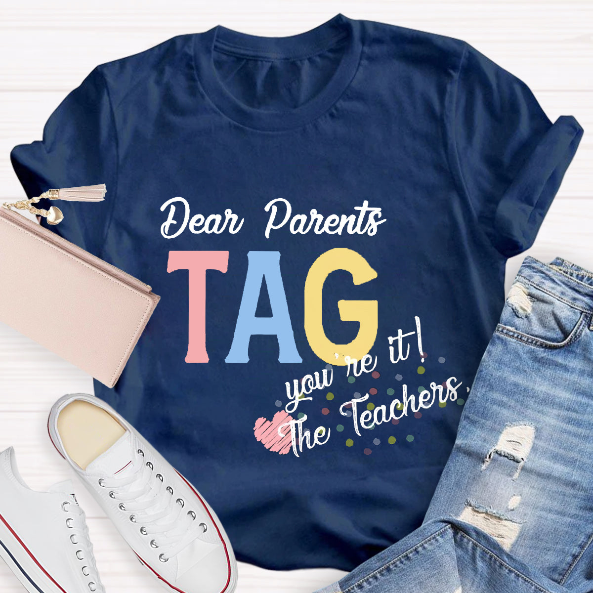 Dear Parents You're It Teacher Shirt