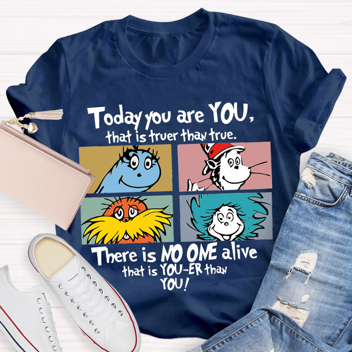 Today You are You That is Truer than True Dr Seus Day Teacher T-Shirt