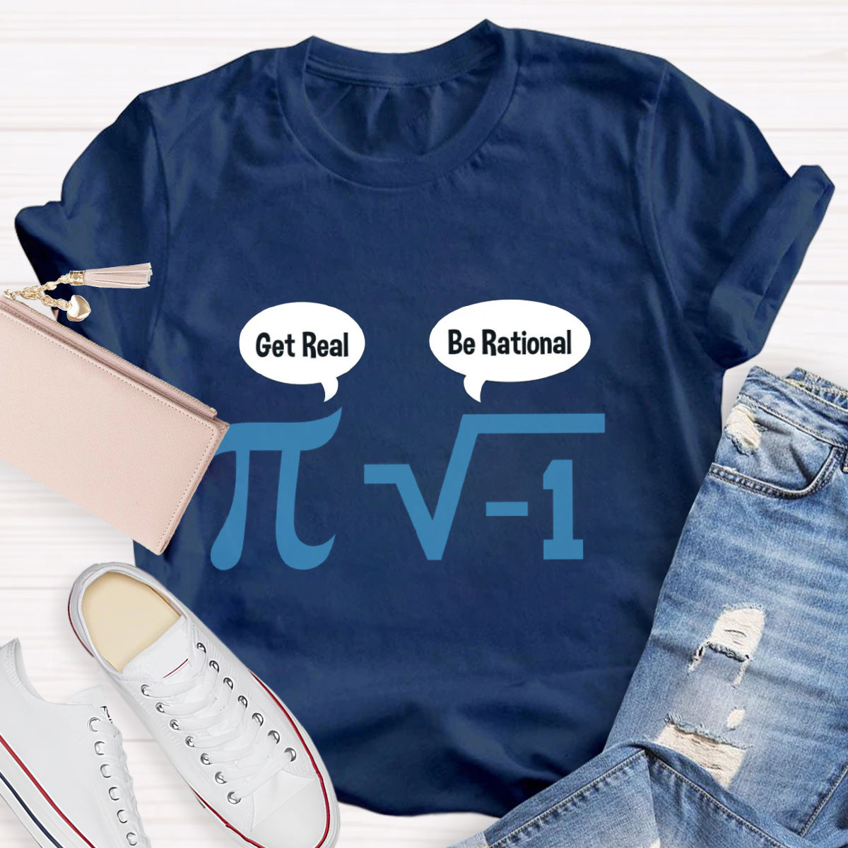 Get Real Be Rational Pi Math Teacher T-Shirt