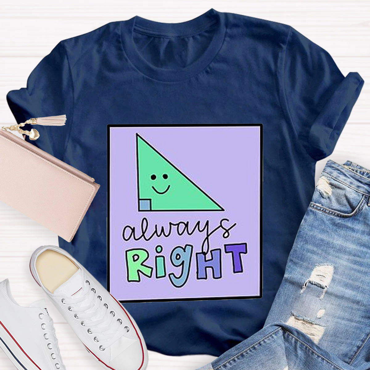 Always Right Teacher T-Shirt