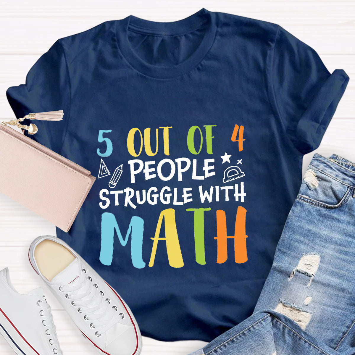 5 Out Of 4 People Struggle With Math Teacher T-Shirt