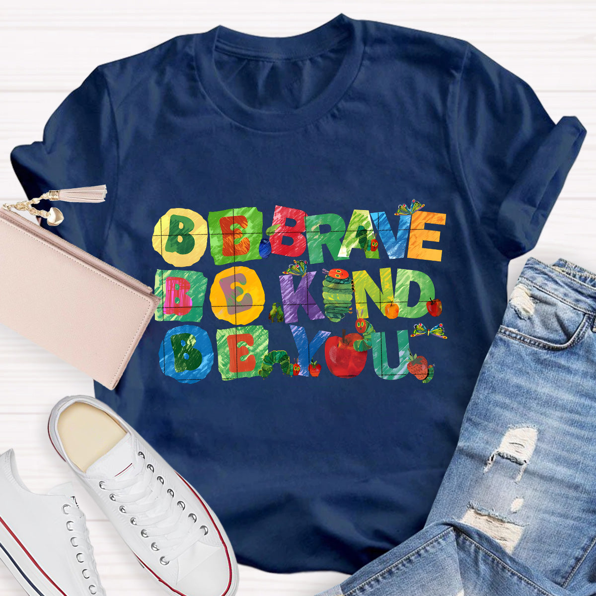 Be Brave Be Kind Be You Teacher T-Shirt