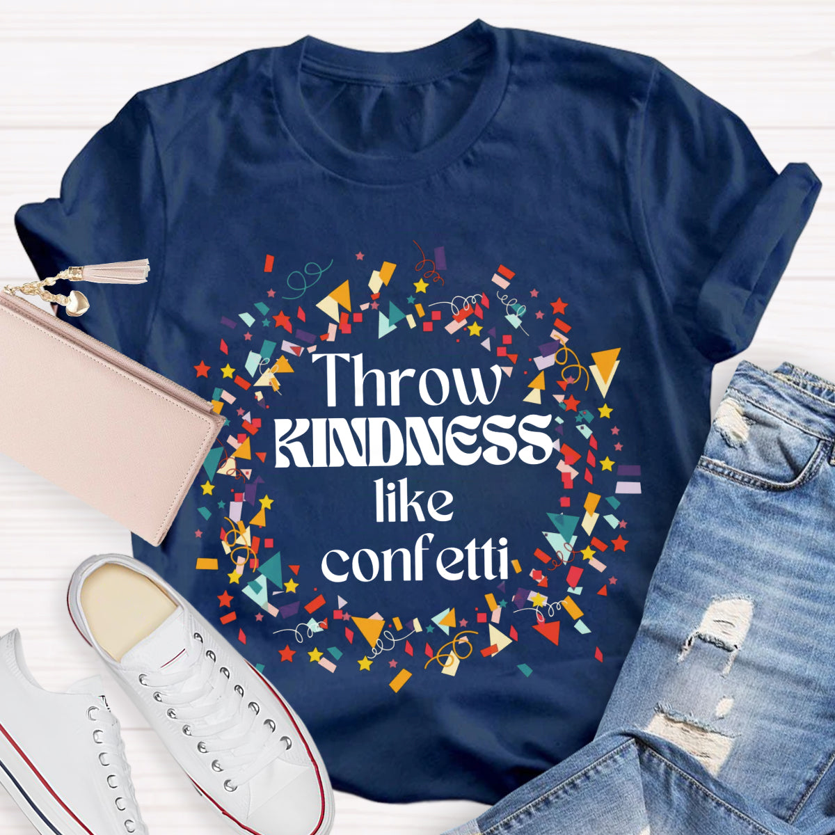 Throw Kindness Like Confetti T-Shirt