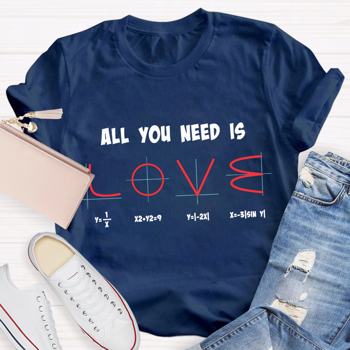 All You Need Is Love Math Teacher T-Shirt