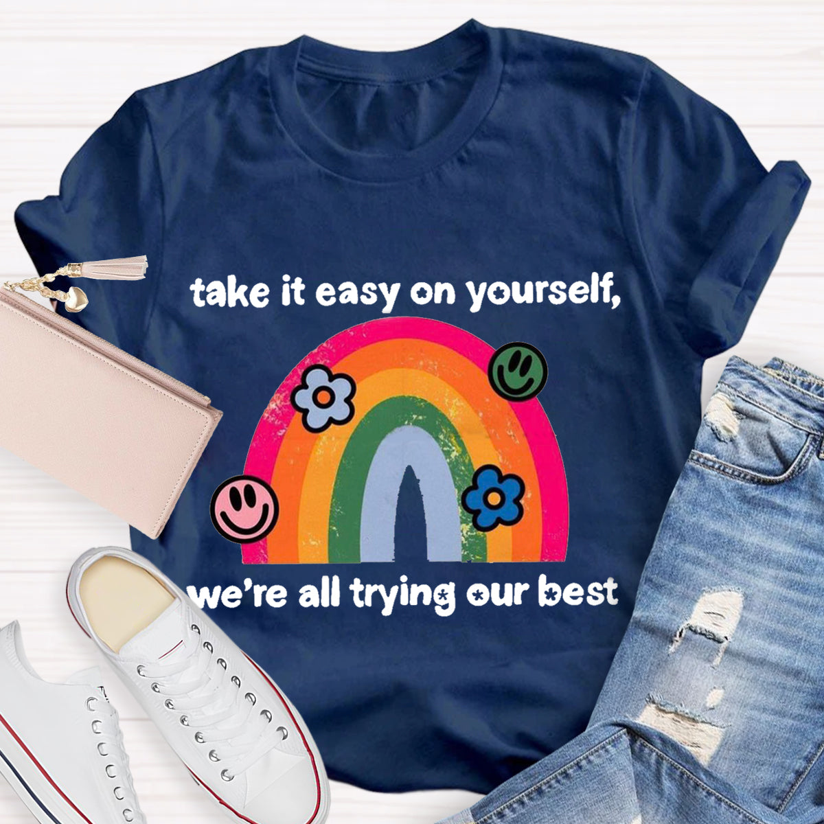 Take It Easy On Yourself We'Re All Trying Our Best Rainbow T-Shirt