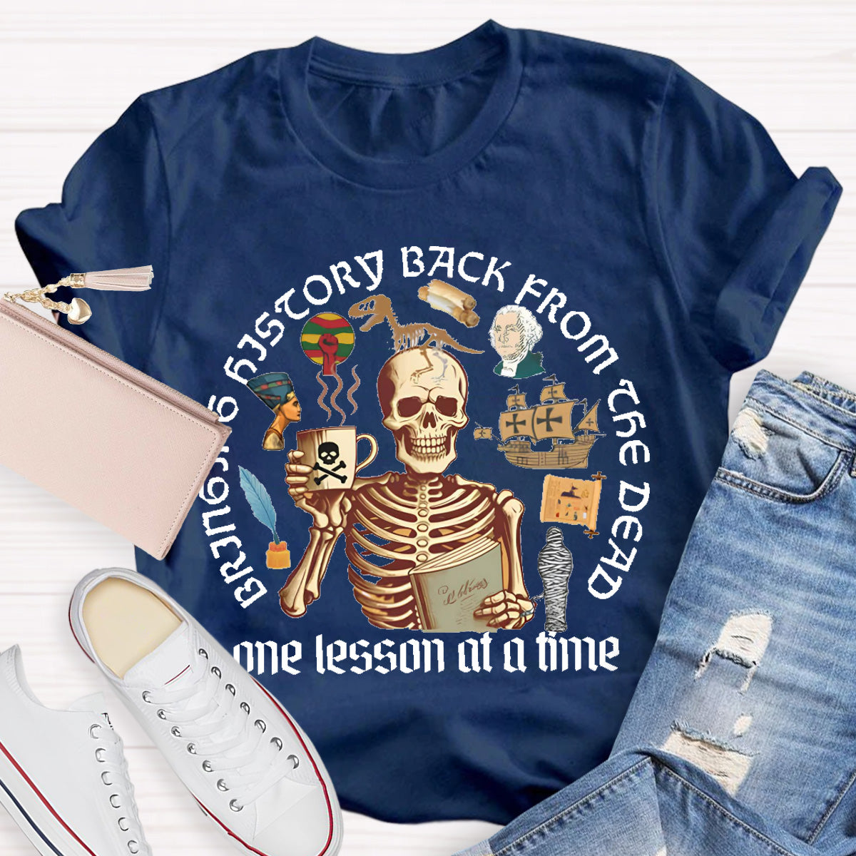 Skeleton Bringing History Back From The Dead History Teacher T-Shirt