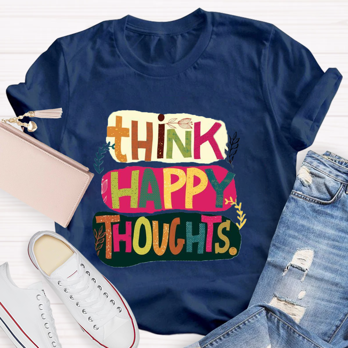 Think Happy Thoughts T-Shirt