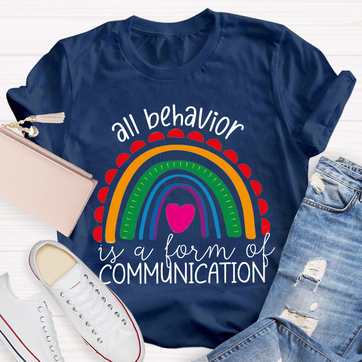 All Behavior Is A Form Of Communication Rainbow Heart T-Shirt