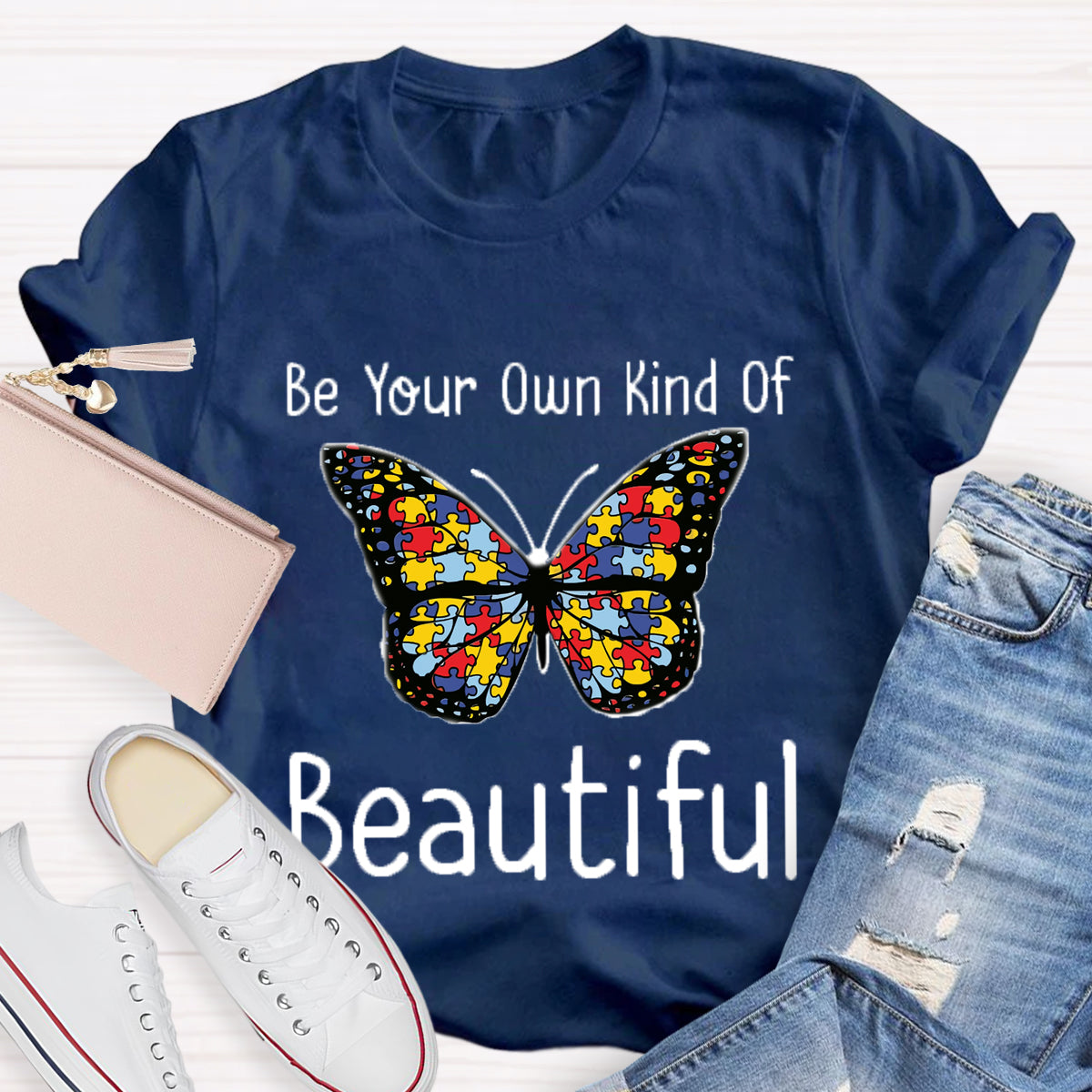 Be Your Own Kind Of Beautiful Butterfly T-Shirt