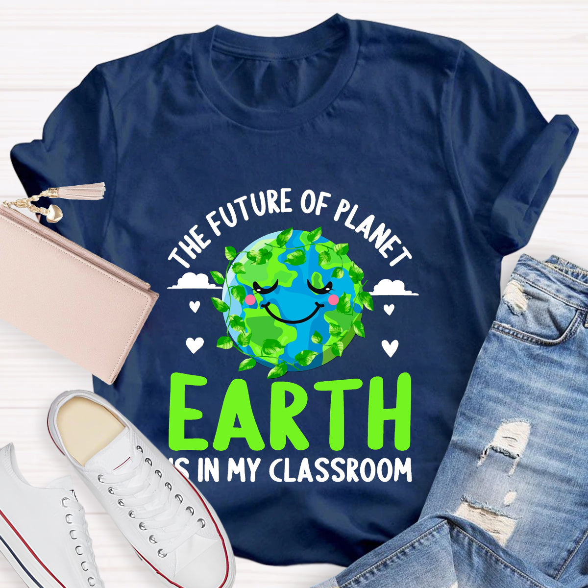 The Future Of Planet Earth Is In My Classroom Teacher T-Shirt