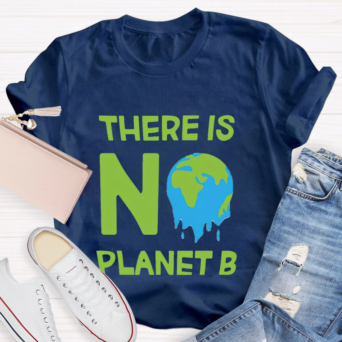 There Is No Planet B Earth Day T-Shirt