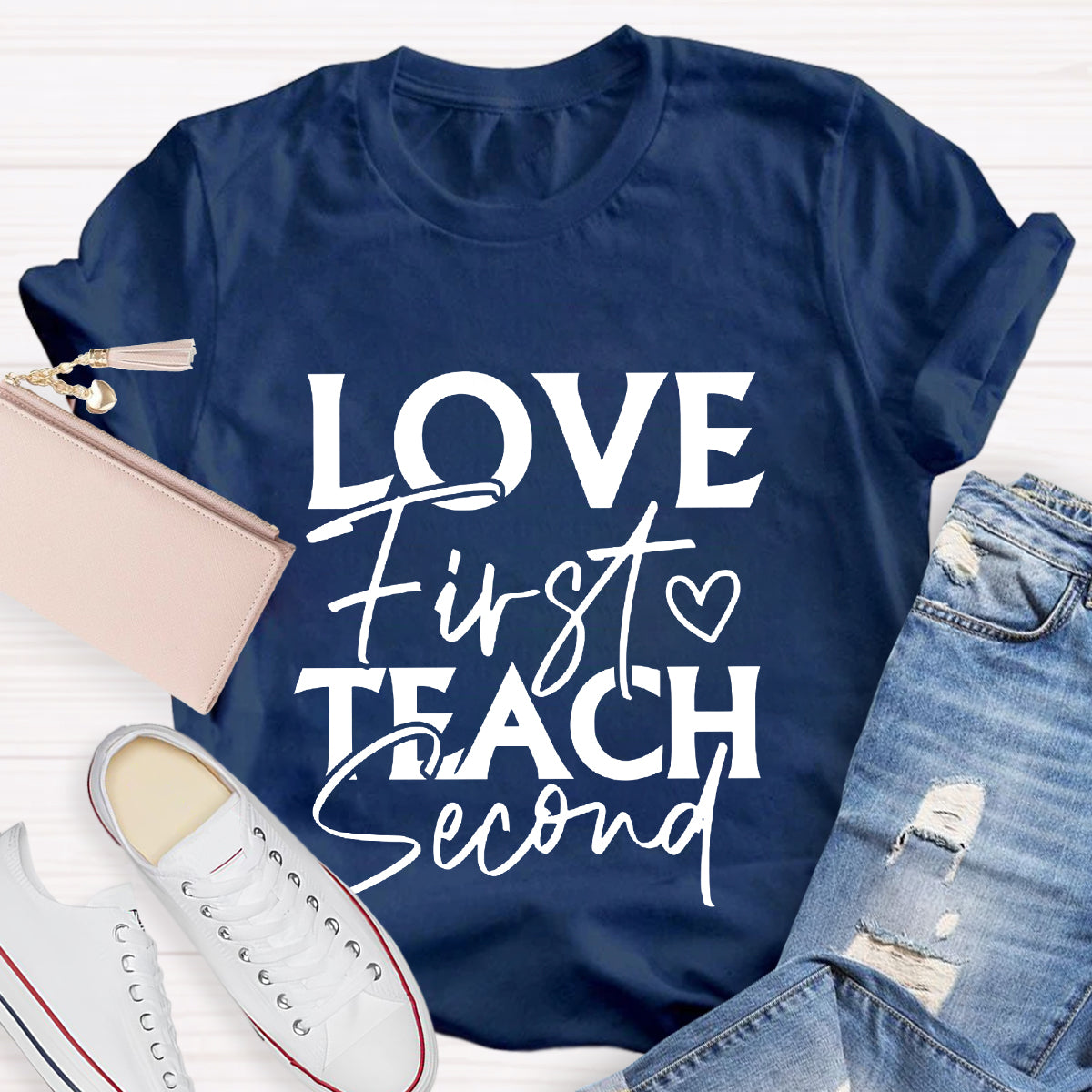 Love First Teach Second T-Shirt