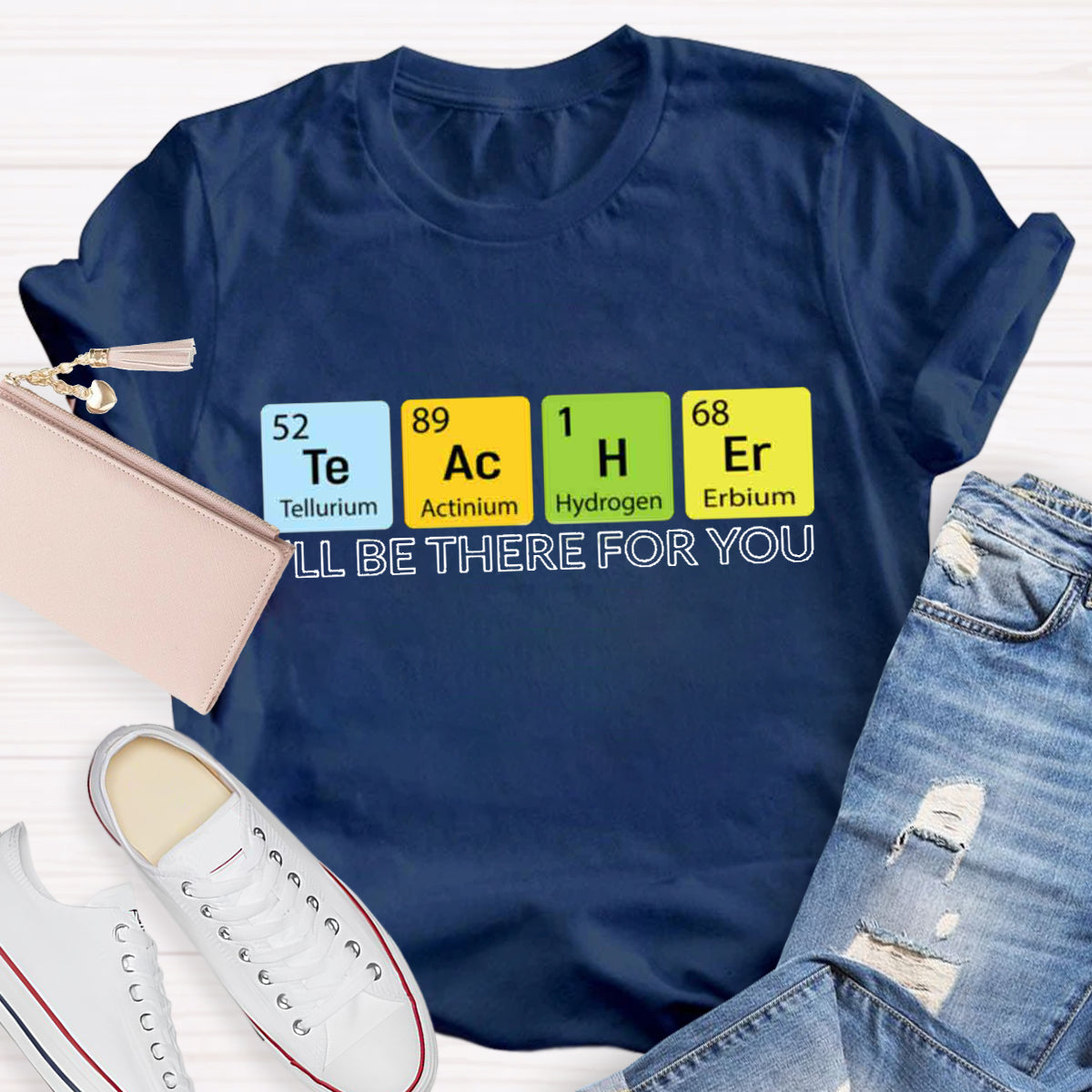 Teacher Ill Be There For You T-Shirt