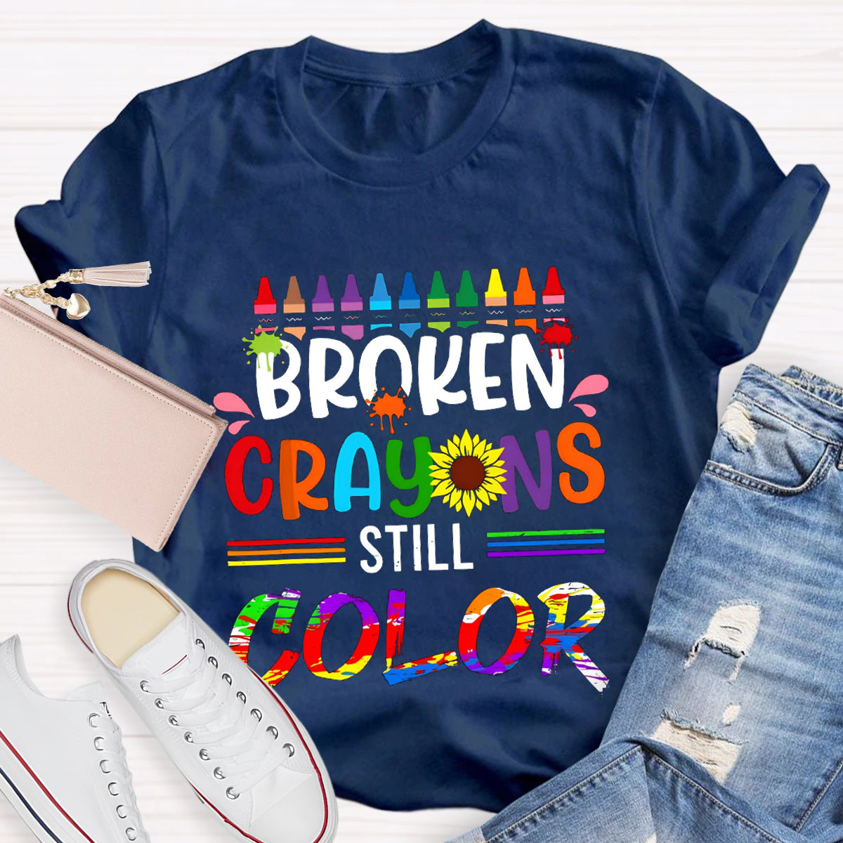 Broken Crayons Still Color Teacher T-Shirt