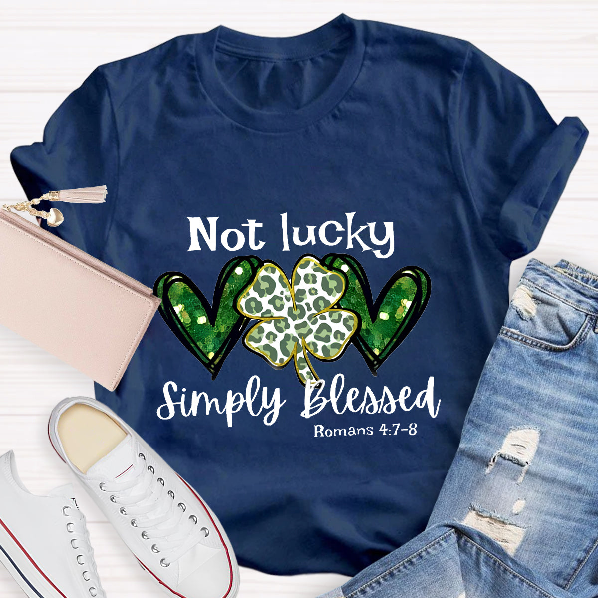 Not Lucky Simply Blessed Lucky Clover T-Shirt