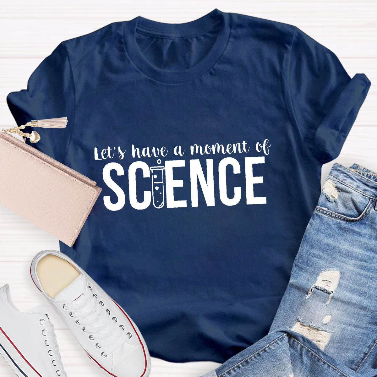 Let's Have A Moment Of Science Teacher T-Shirt