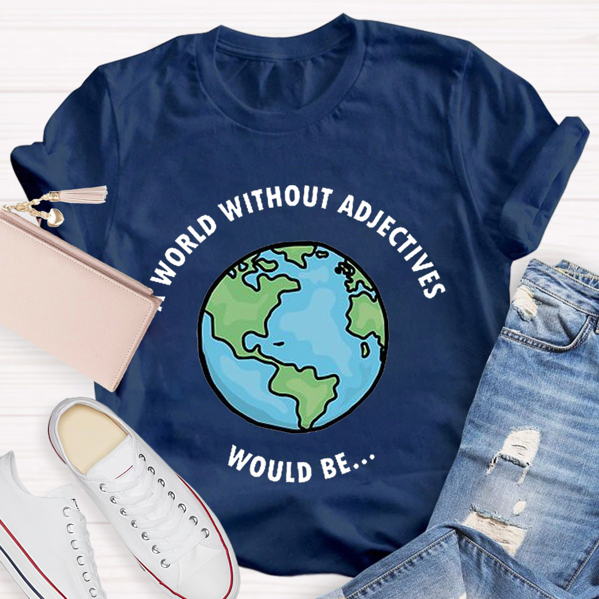 A World Without Adjectives Teacher T-Shirt