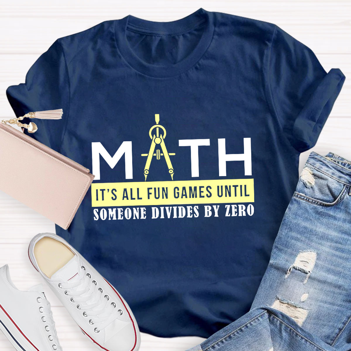 Math Is All Fun Games Until Someone Divides By Zero T-Shirt