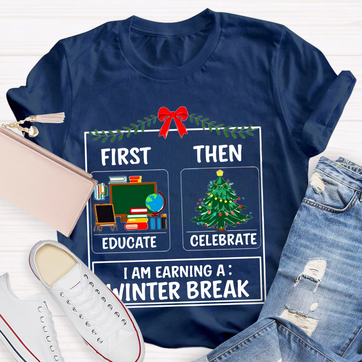 First Educate Then Celebrate Christmas Teacher T-Shirt