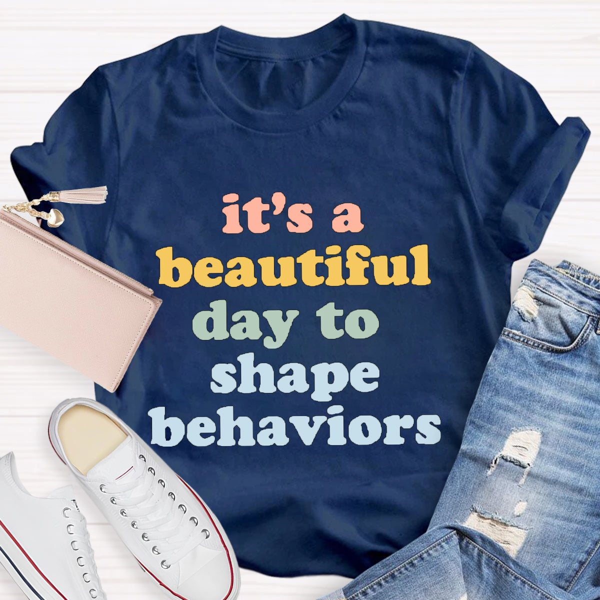 It's A Beautiful Day To Shape Behaviors  T-Shirt