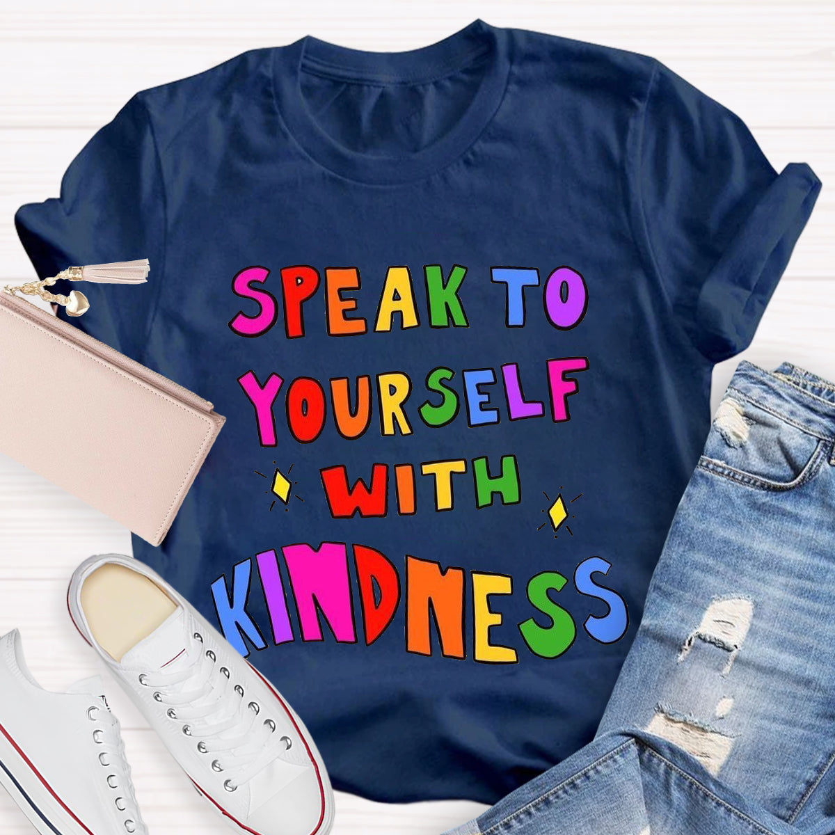 Speak To Yourself With Kindness Teacher T-Shirt