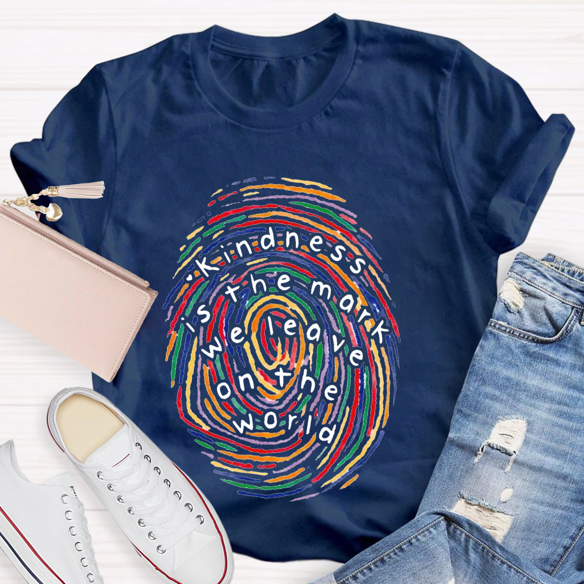 Kindness Is The Mark We Leave On The World T-Shirt