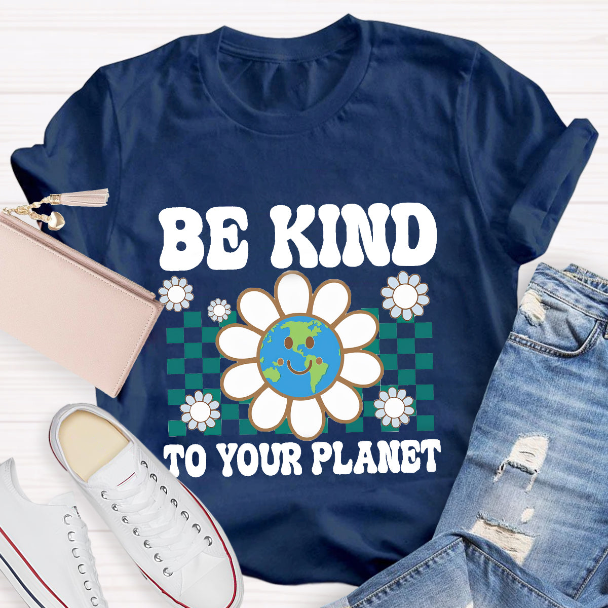 Be Kind To Your Planet  Earth Day T-Shirt