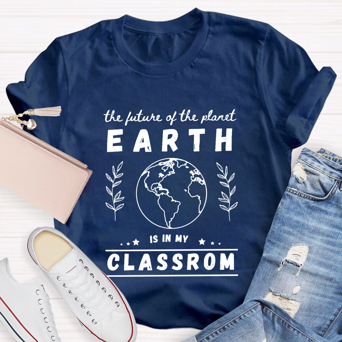 The Future Of Planet Earth Is In My Classroom T-Shirt