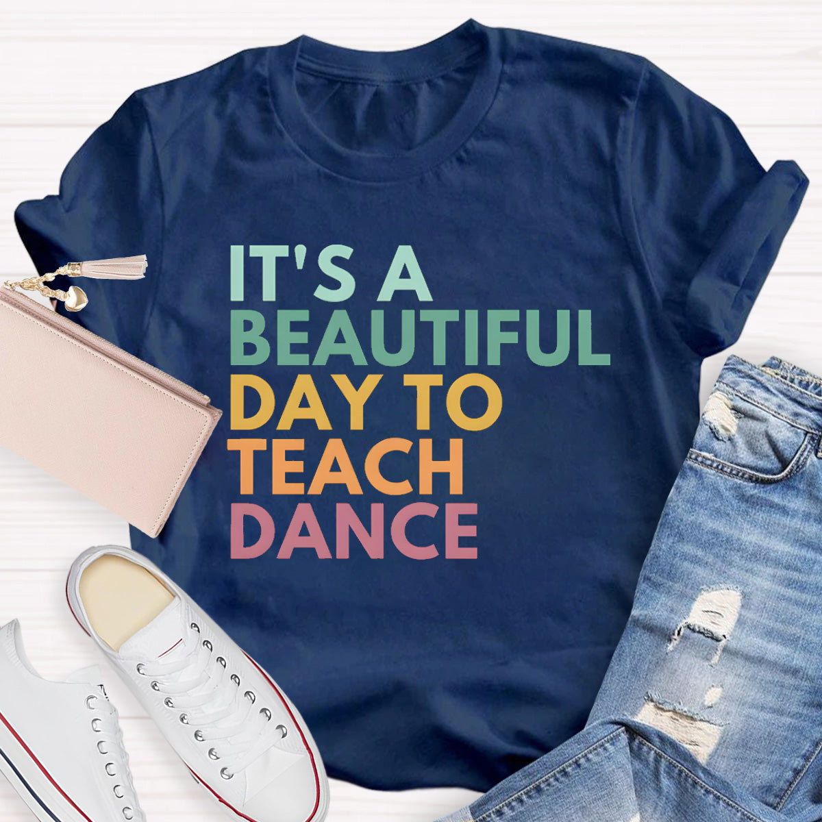 It's A Beautiful Day To Teach Dance Teacher T-Shirt
