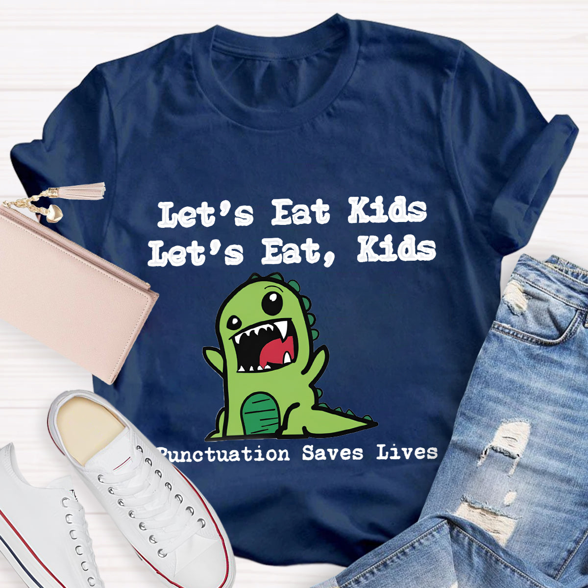 Let's Eat Kids Punctuation Saves Lives Grammar Teacher T-Shirt