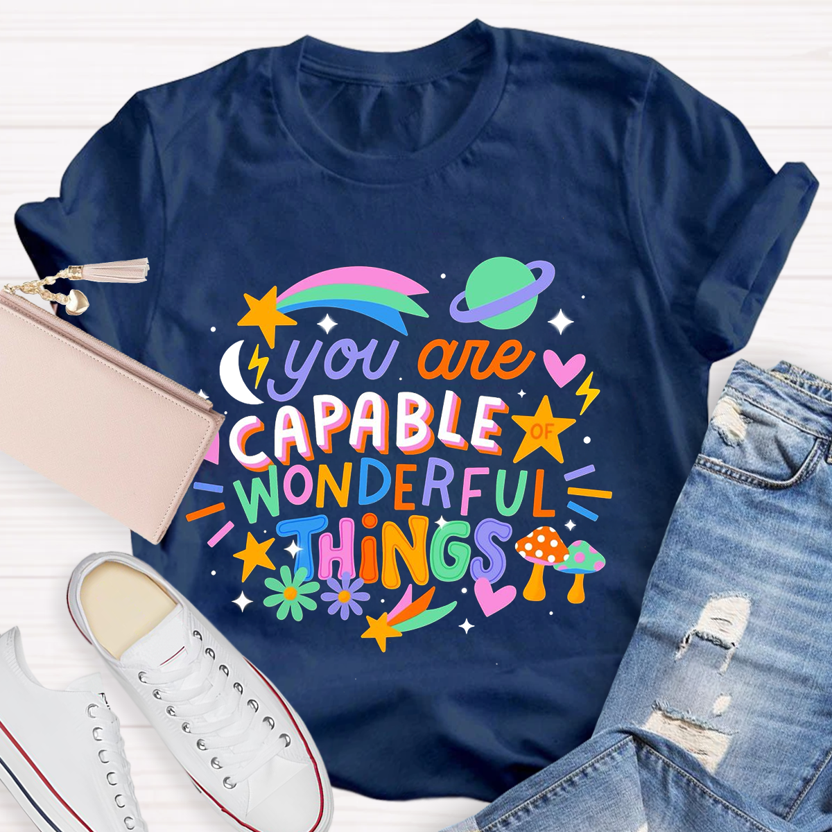 You're Capable Of Wonderful Things T-Shirt