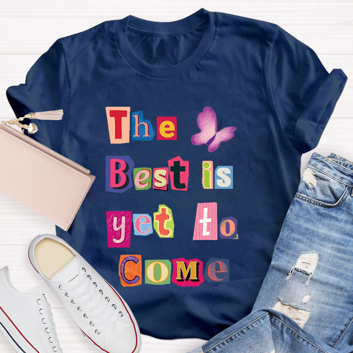 The Best Is Yet To Come Butterfly T-Shirt