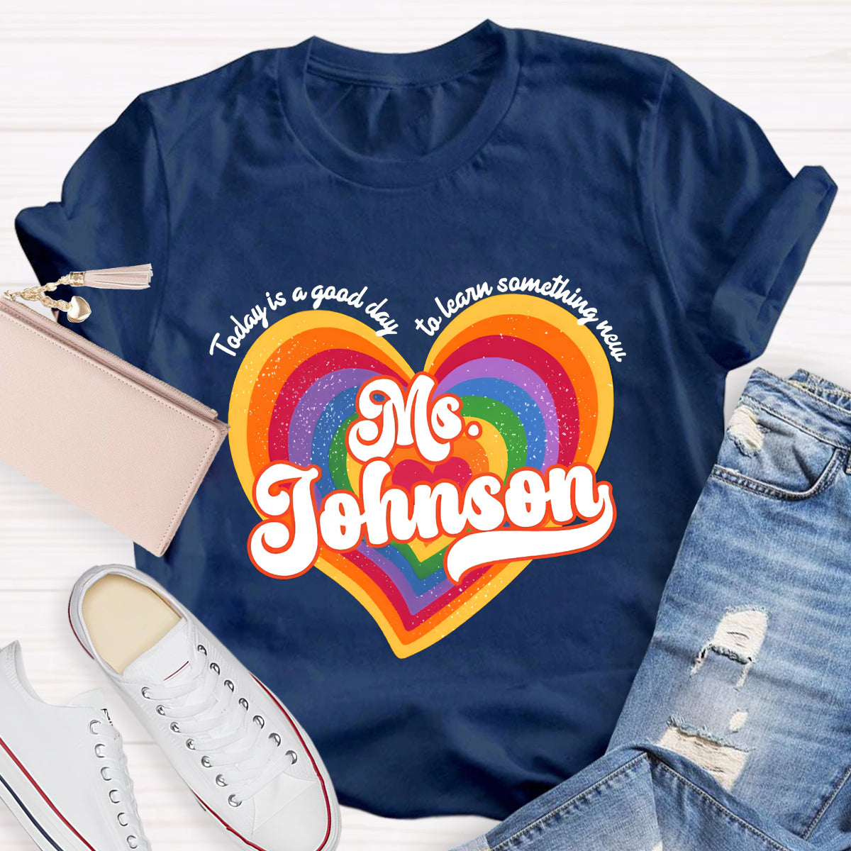 Personalized Name Today Is A Good Day To Learn Something New Colorful Heart T-Shirt