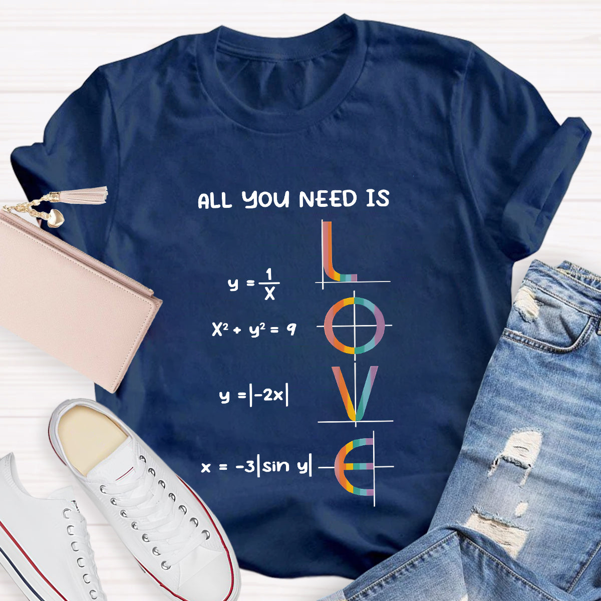 All You Need Is Love Math Teacher T-Shirt