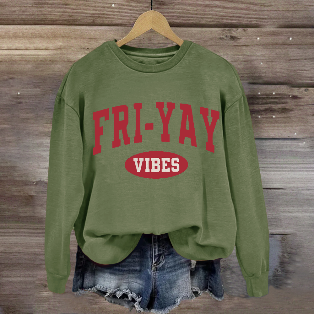 Fri-Yay Vibes Happy Friday Sweatshirt