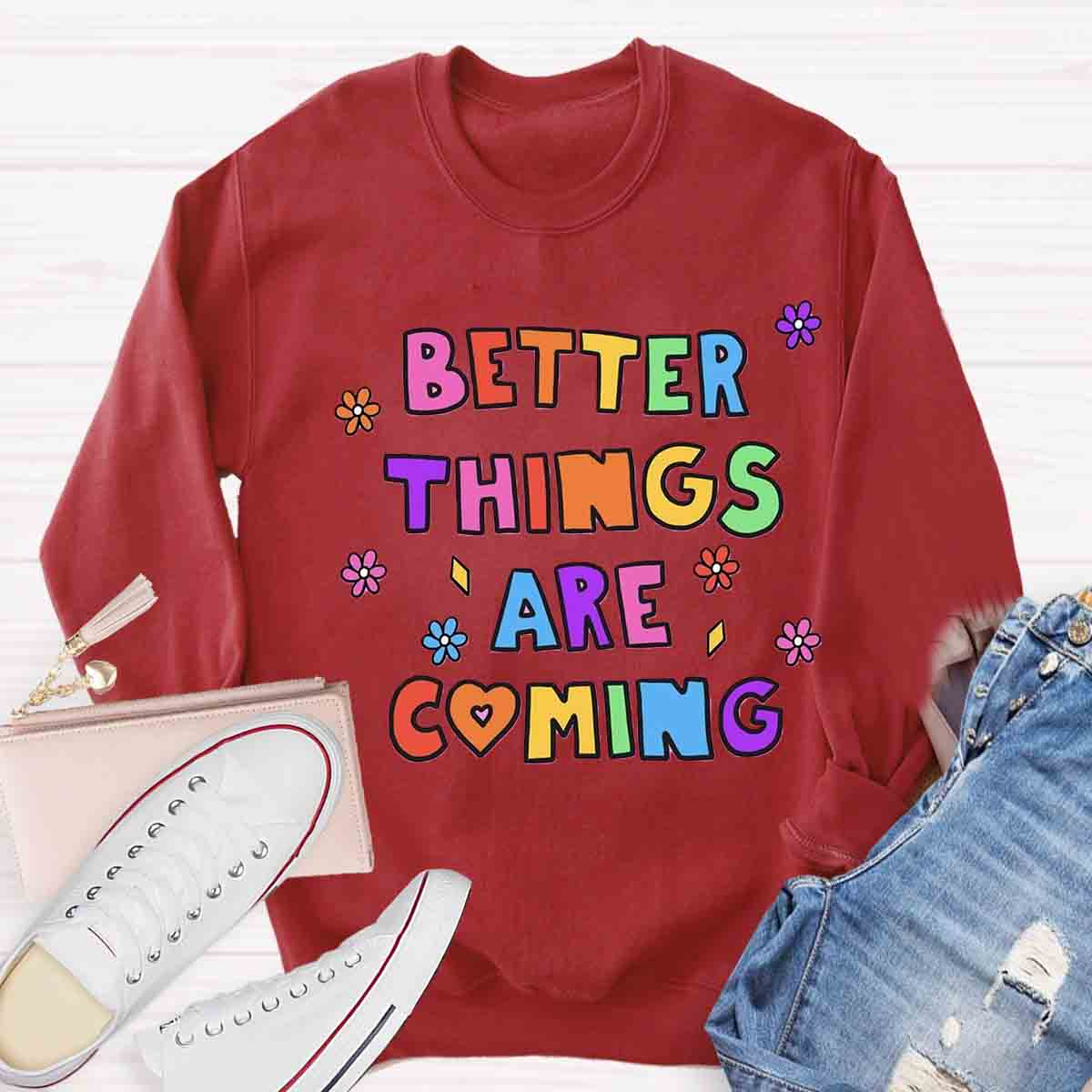 Best Things Are Coming Sweatshirt