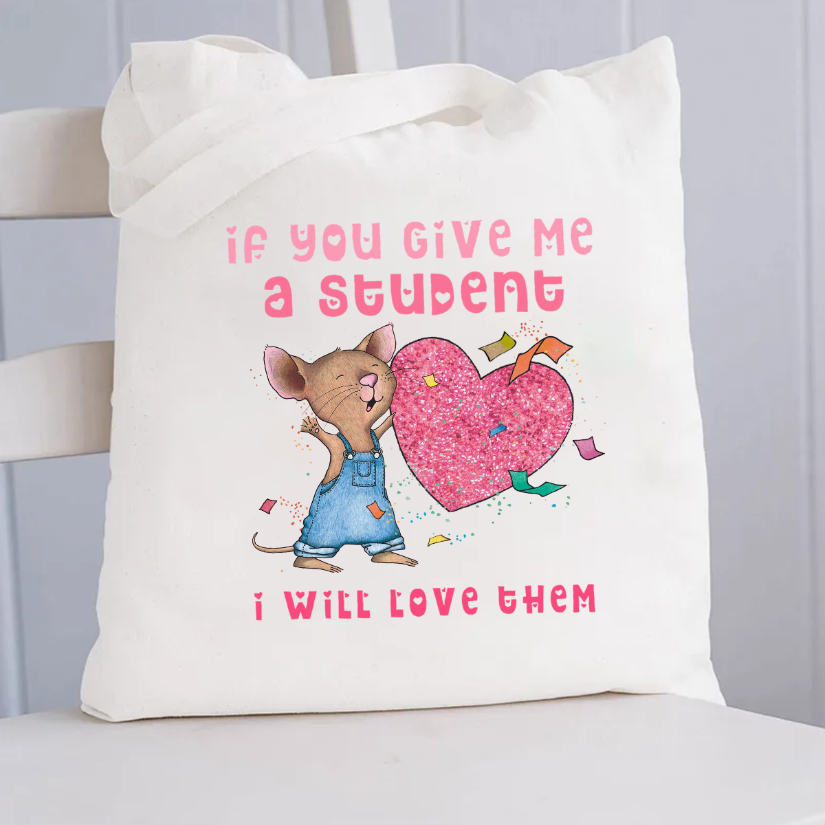 If You Give Me A Student I Will Love Them Pink Heart Canvas Tote Bag