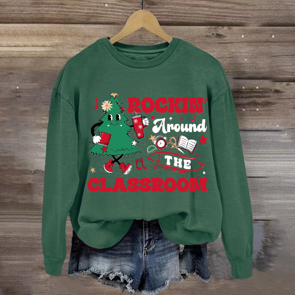 Rockin' Around The Classroom Christmas Tree Sweatshirt