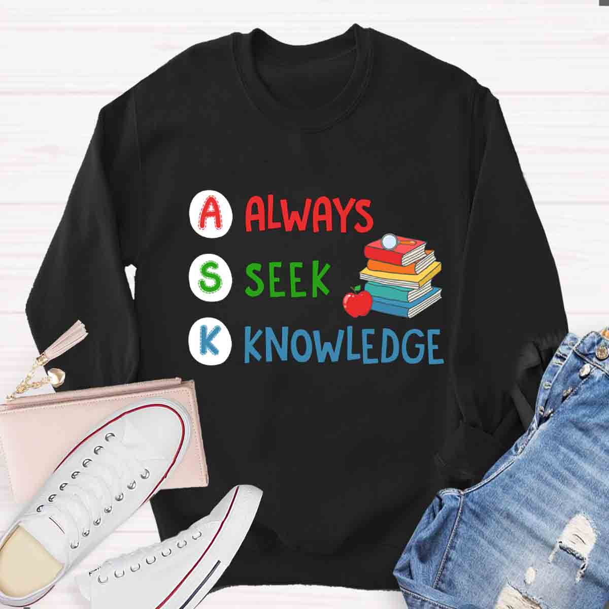 Always Seek Knowleage Sweatshirt