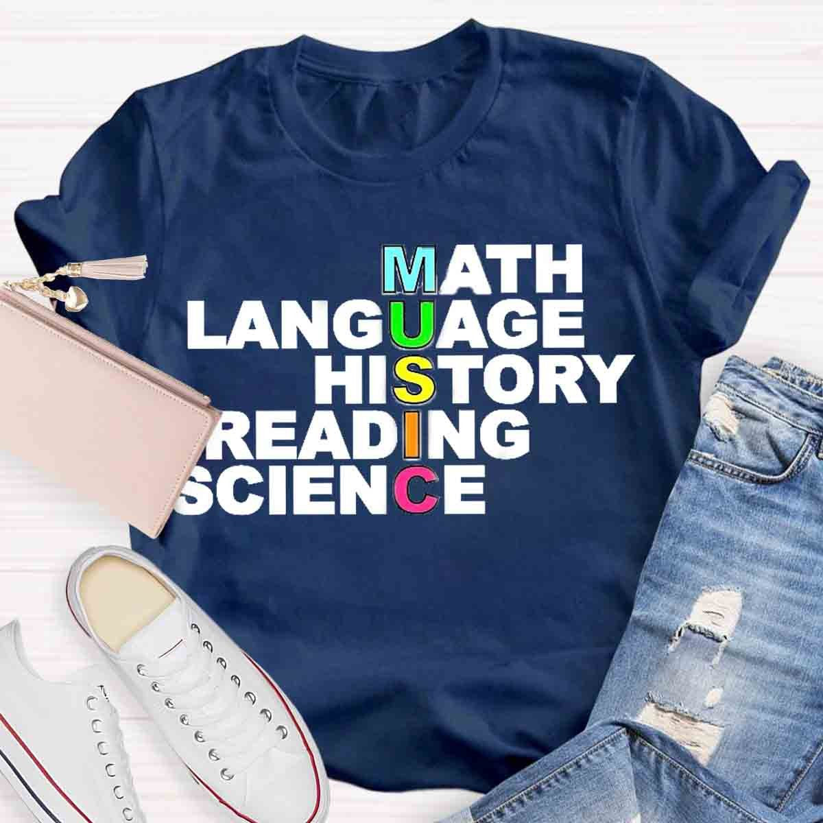 Math Language History Reading Science Music Teacher T-Shirt