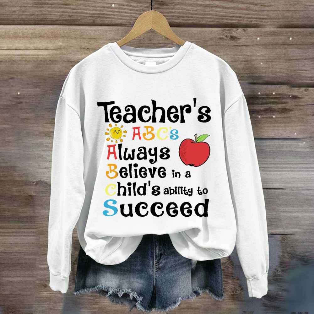 Teacher's ABCs Always Believe Success Sweatshirt